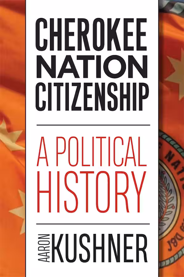 A cover of Aaron Kushner's book Cherokee Nation Citizenship